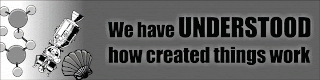 We have understood how created things work.